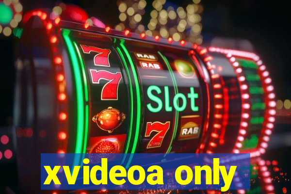 xvideoa only