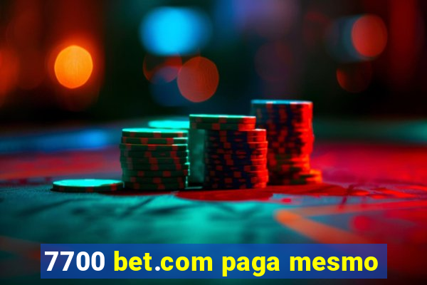 7700 bet.com paga mesmo