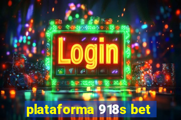plataforma 918s bet