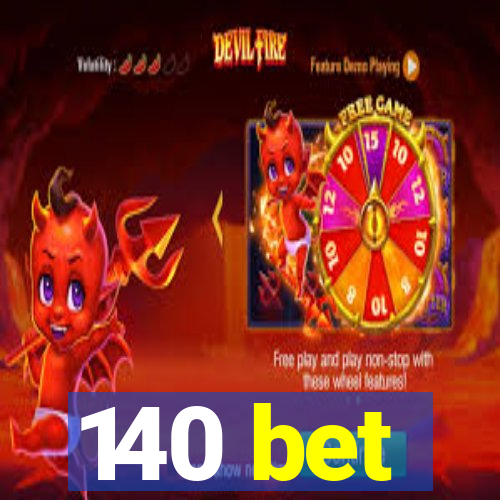 140 bet