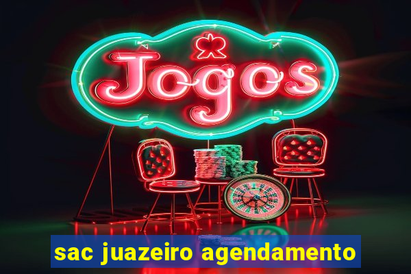 sac juazeiro agendamento