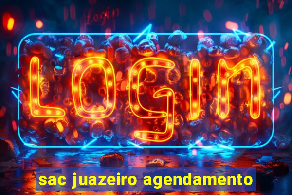 sac juazeiro agendamento