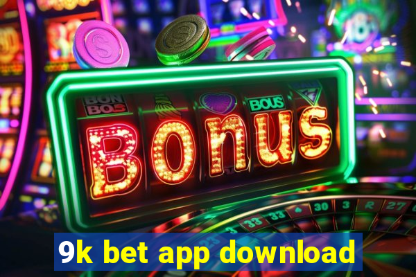 9k bet app download