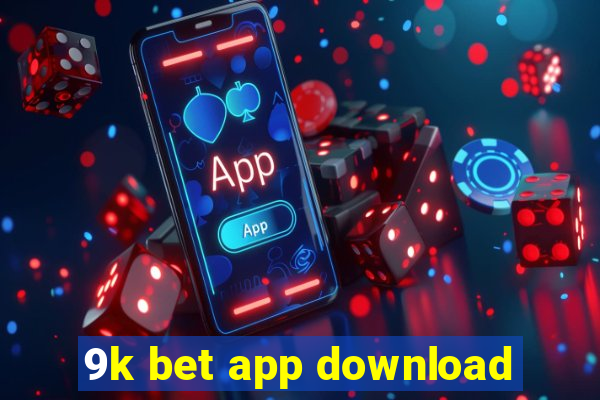 9k bet app download