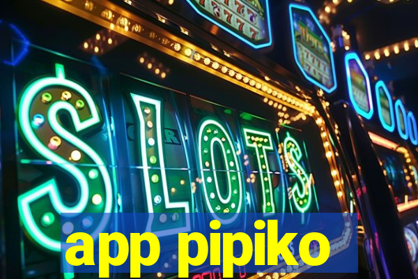 app pipiko