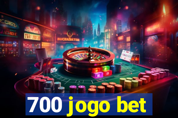 700 jogo bet