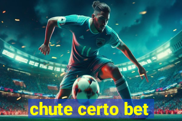 chute certo bet