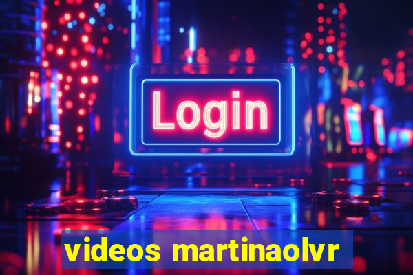 videos martinaolvr