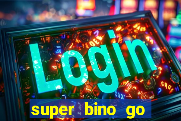 super bino go dinheiro infinito 2024