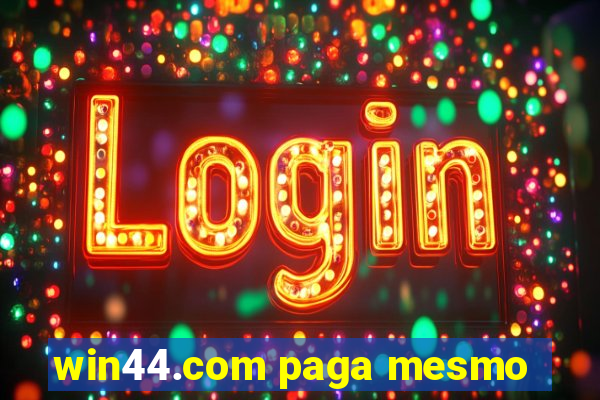 win44.com paga mesmo