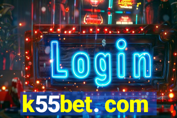 k55bet. com
