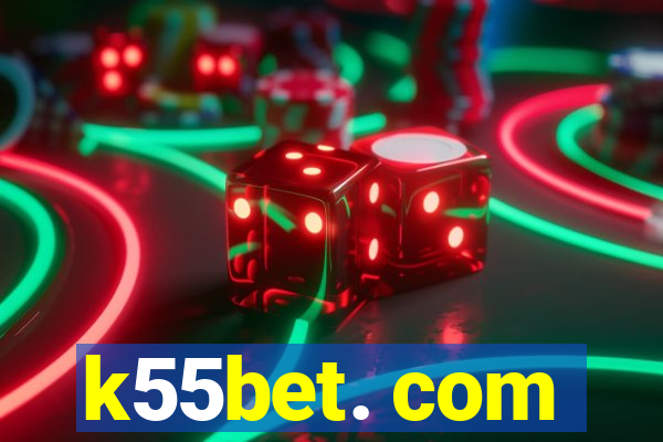 k55bet. com