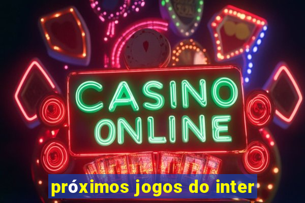 próximos jogos do inter
