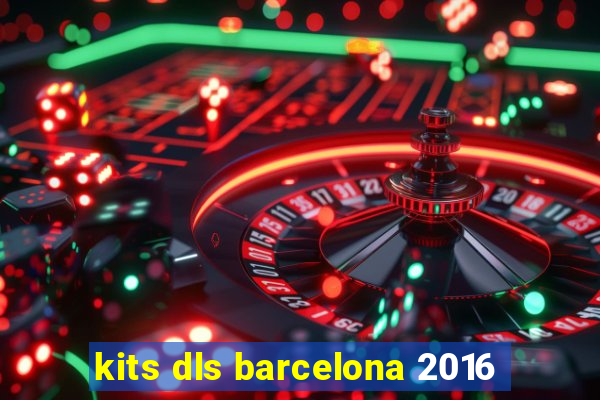 kits dls barcelona 2016