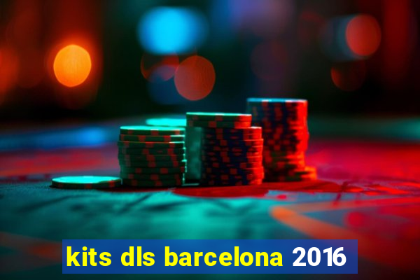 kits dls barcelona 2016
