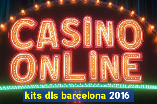 kits dls barcelona 2016
