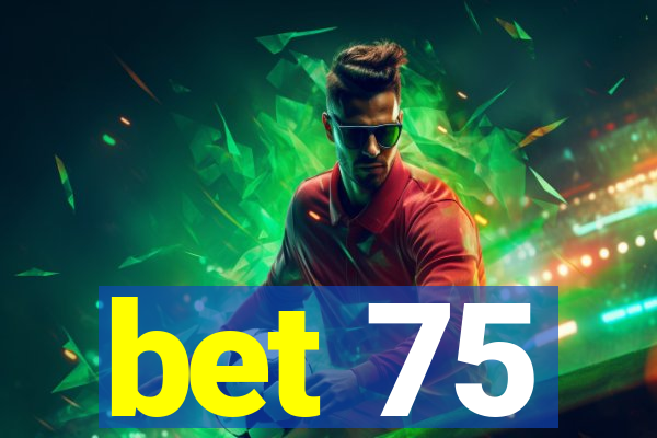bet 75