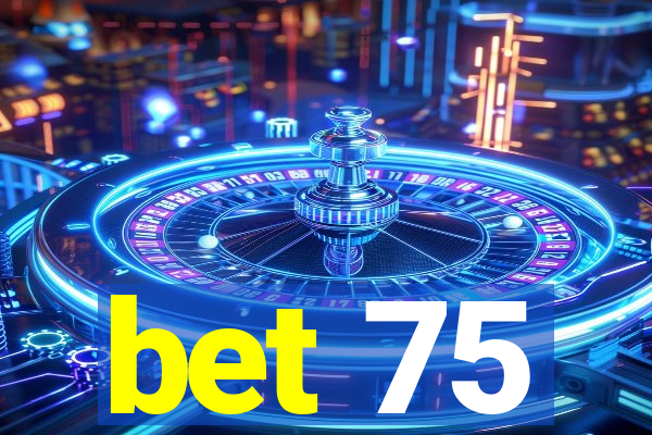 bet 75