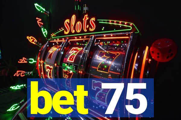 bet 75