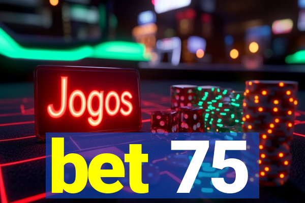 bet 75