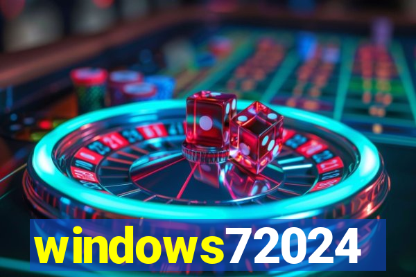 windows72024