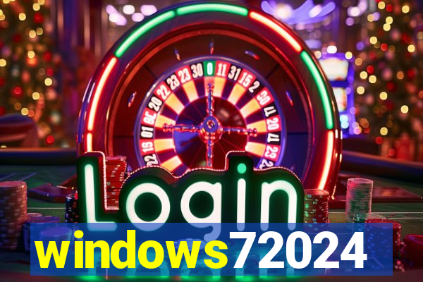 windows72024
