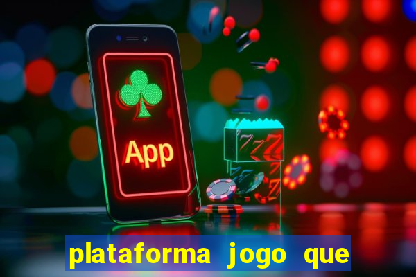 plataforma jogo que paga no cadastro