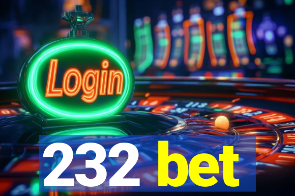 232 bet