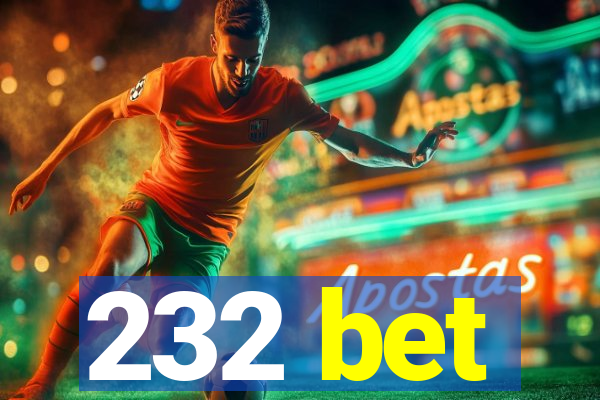 232 bet