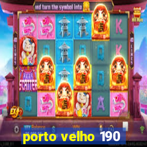 porto velho 190