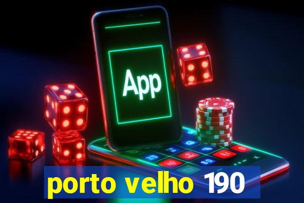 porto velho 190