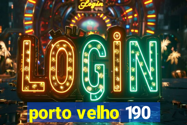 porto velho 190