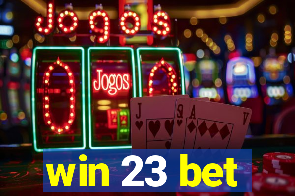 win 23 bet