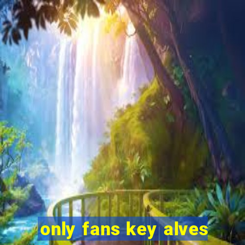 only fans key alves