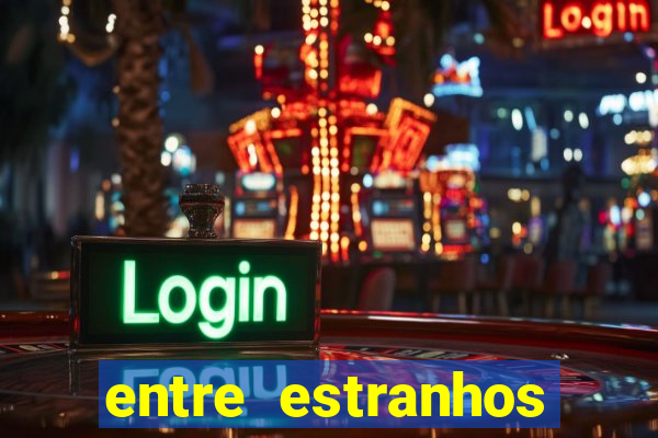 entre estranhos final explicado