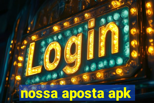 nossa aposta apk