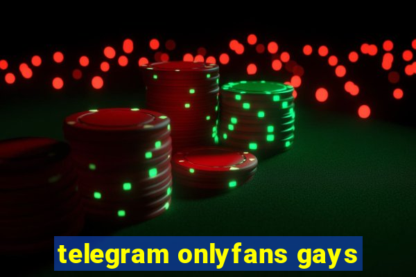 telegram onlyfans gays