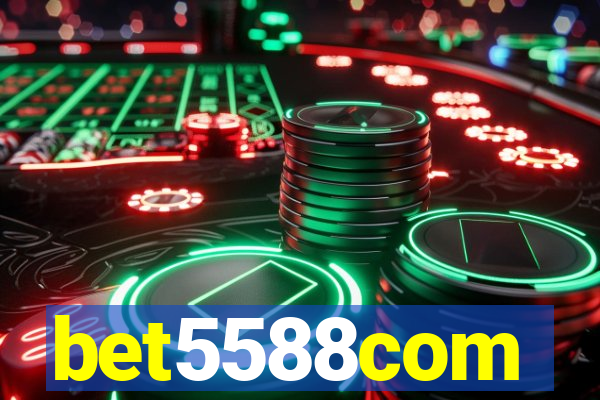 bet5588com