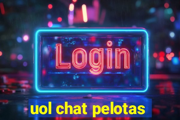 uol chat pelotas