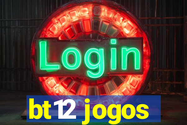bt12 jogos