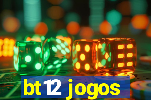 bt12 jogos
