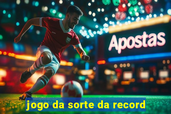 jogo da sorte da record