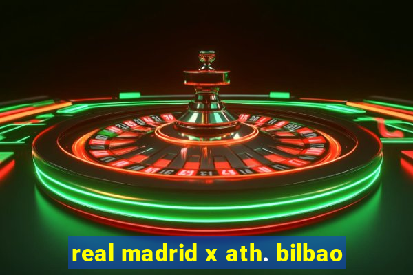 real madrid x ath. bilbao