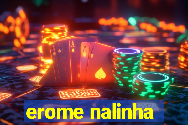 erome nalinha