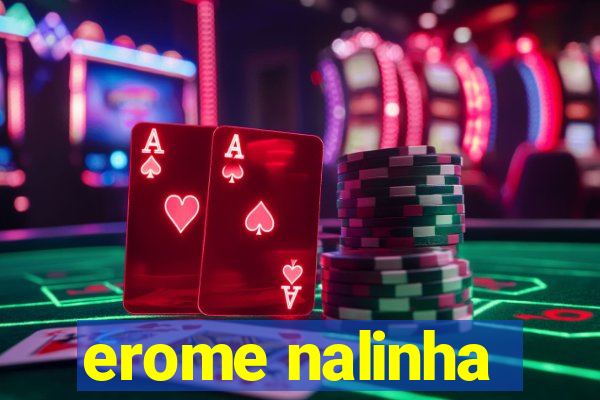 erome nalinha