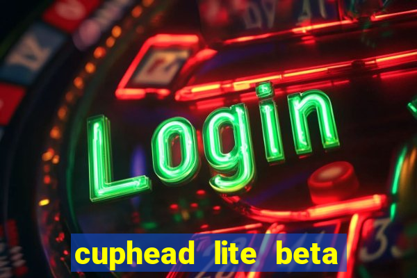 cuphead lite beta 9.1 download todas as ilhas