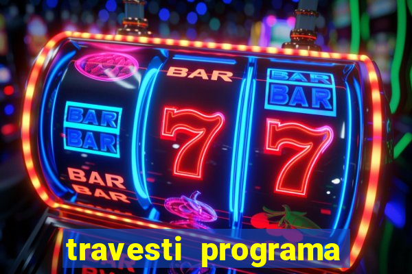 travesti programa em salvador