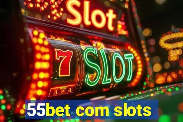 55bet com slots