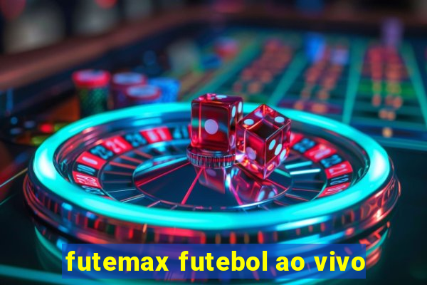 futemax futebol ao vivo