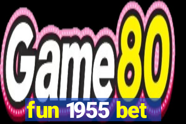 fun 1955 bet